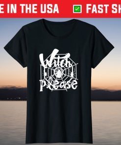 Witch Please Halloween Gift Shirt