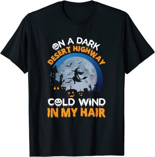 Witch Riding Brooms On A Dark Desert Highways Halloween Unisex Shirt