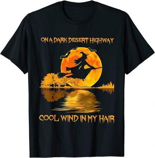 Witch Riding Brooms On A Dark Desert Highways Halloween Us 2021 Shirt