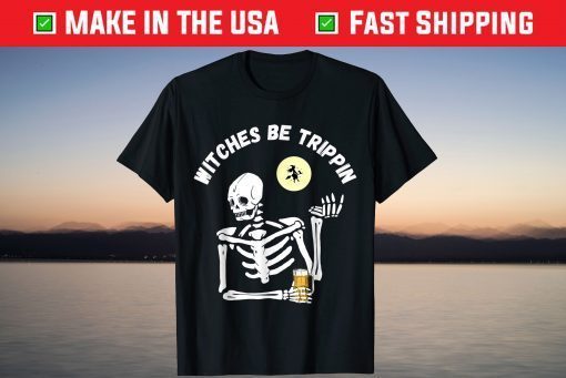 Witches Be Trippin Halloween Skeleton and Witch Pun T-Shirt