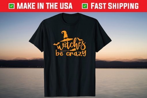 Witches Crazy Witch Halloween Gift Shirt