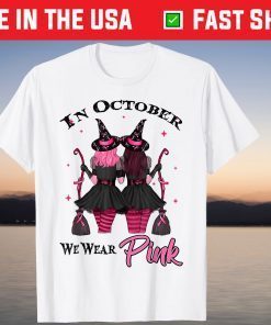 Witches In October We Wear Pink Breast Cancer Awareness Tee Shirt