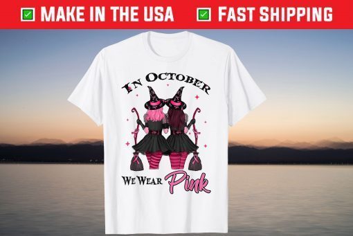 Witches In October We Wear Pink Breast Cancer Awareness Tee Shirt