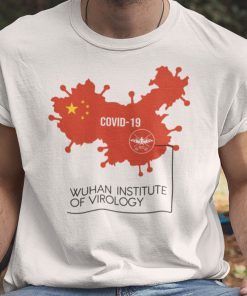 Wuhan Institute Of Virology Chinese Map Covid 19 Official Shirt