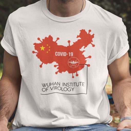 Wuhan Institute Of Virology Chinese Map Covid 19 Official Shirt