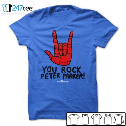 You Rock Peter Parker 2021 Shirt