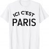 This Is Paris Ici C'est Paris - Bonjour and Welcome To Paris 2021 Gift Shirt