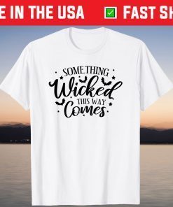 something wicked this way comes Tee Shirt
