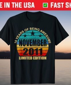 10 Years Of Being Awesome November 2011 10 Year Old Birthday Unisex Shirt