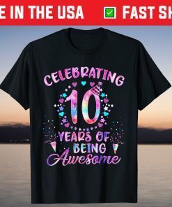 10 Years of Being Awesome 10 Years Old 10th Birthday Tie Dy