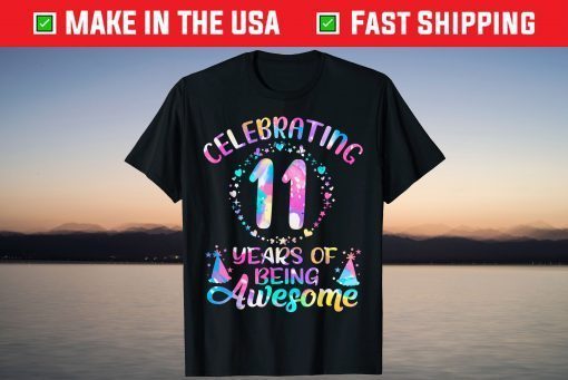 11 Years Of Being Awesome 11 Years Old 11th Birthday Tie Dye T-Shirt