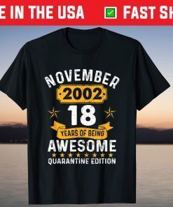 18 Years Old November 2002 18th Birthday Quarantine T-Shirt18 Years Old November 2002 18th Birthday Quarantine T-Shirt