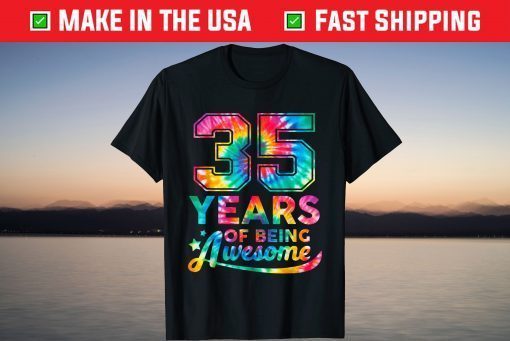 35 Year Of Being Awesome 35th Birthday Shirt