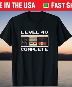 40th Birthday Ideas Level 40 Complete Gamer Us 2021 Shirt