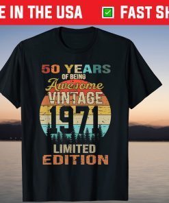 50 Years Of Being Awesome Vintage 1971 Limited Edition Shirt