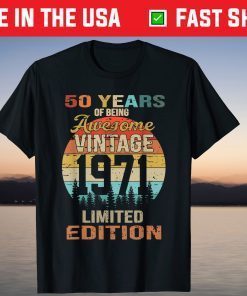 50 Years Of Being Awesome Vintage 1971 Limited Edition Shirts