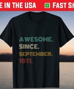 50th Birthday Gift 50 Years Old Awesome Since September 1971 T-Shirt