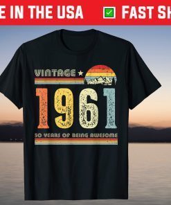 60th Birthday 1961 60 Years Of Being Awesome Shirt