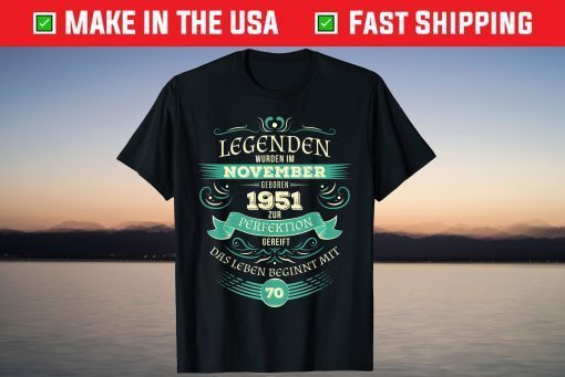 70th Birthday Legendary since November 1951 T-Shirt