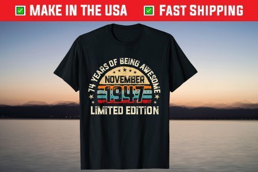 74 Years Old Of Being Awesome - Born in November 1947 T-Shirt