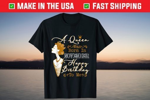 A Queen Was Born In November Birthday T-Shirt