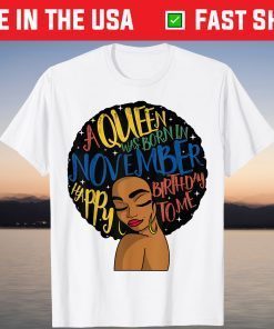 A Queen Was Born In November Happy Birthday To Me T-Shirt