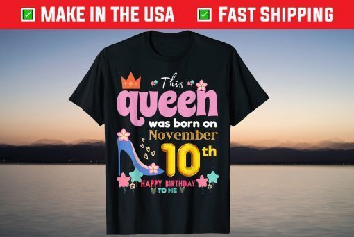 A Queen Was Born On November 10 10th, November Birthday Girl T-Shirt