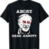 Abort Greg Abbott Boycott Texas Anti-Texas My Body My Choice Limited Shirt