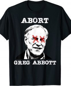 Abort Greg Abbott Boycott Texas Anti-Texas My Body My Choice Limited Shirt