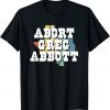 Abort Greg Abbott Unisex Shirt