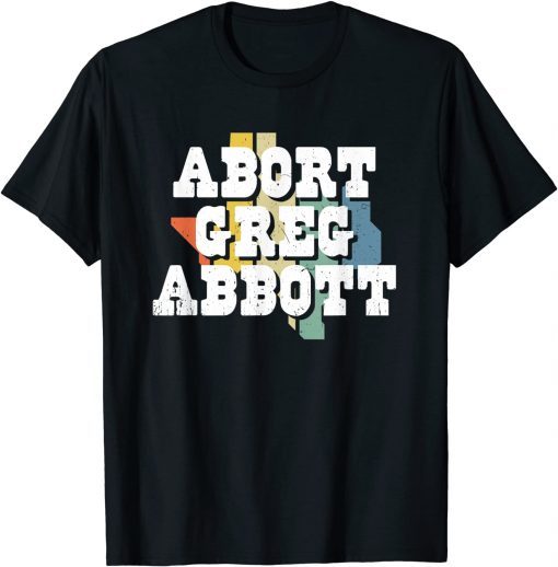 Abort Greg Abbott Unisex Shirt