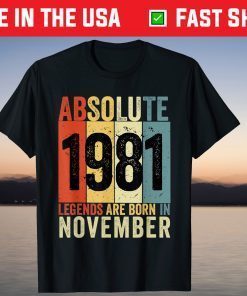 Absolute legends are born in november 1981 40th birthday Shirt