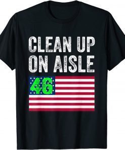 Anti-Biden Clean Up On Aisle 46 Impeach Biden Flag Us Gift Shirt