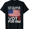 Anti Biden Don't Blame Me I didn't vote for him USA flag Unisex Shirt