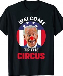 Anti Biden Welcome To The Circus Joe Clown USA Flag Official Shirt