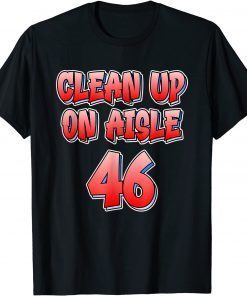 Anti Joe Biden – Clean Up On Aisle 46 – Impeach Biden Unisex Shirt