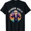 Anti Joe Biden Where Am I - Anti Democrat Biden Sucks 2021 Shirt
