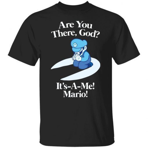 Are You There God It’s A Me Mario Classic Shirt