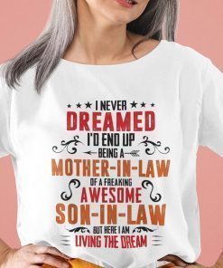 Awesome Mother In Law A Mother In Law Of A Freaking Son In Law Gift Shirt