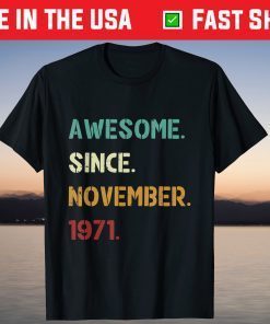 Awesome Since November 1971 50th Birthday 50 Years Old T-Shirts