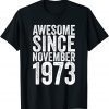 Awesome Since November 1973 T-Shirt