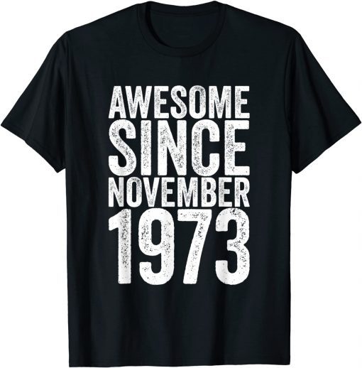 Awesome Since November 1973 T-Shirt