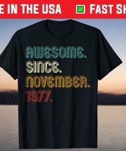 Awesome Since November 1977 44th Birthday 44 Years Old T-Shirt