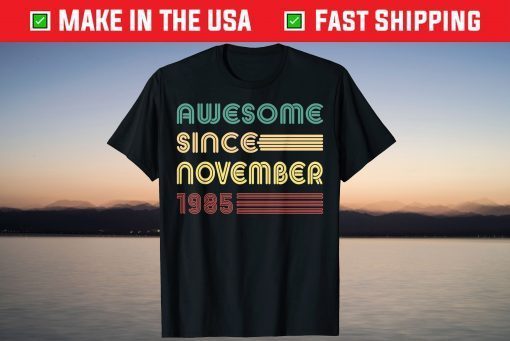 Awesome Since November 1985 Vintage 1985 36th Birthday Shirt