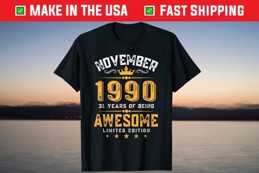 Awesome Since November 1990 31st Birthday 31 Year Old Shirt