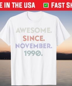 Awesome Since November 1990 31th Birthday 31 Years Old T-Shirt