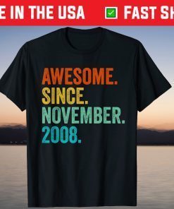 Awesome Since November 2008 13th Birthday 13 Years Old Tee Shirt