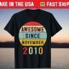 Awesome Since November 2010 11st Birthday 11 Year Old T-Shirt