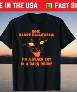 BOO! Happy Halloween! I’m a Black Cat In A Dark Room Unisex Shirt