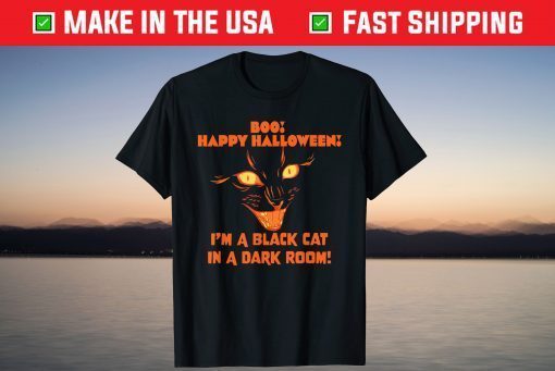 BOO! Happy Halloween! I’m a Black Cat In A Dark Room Unisex Shirt